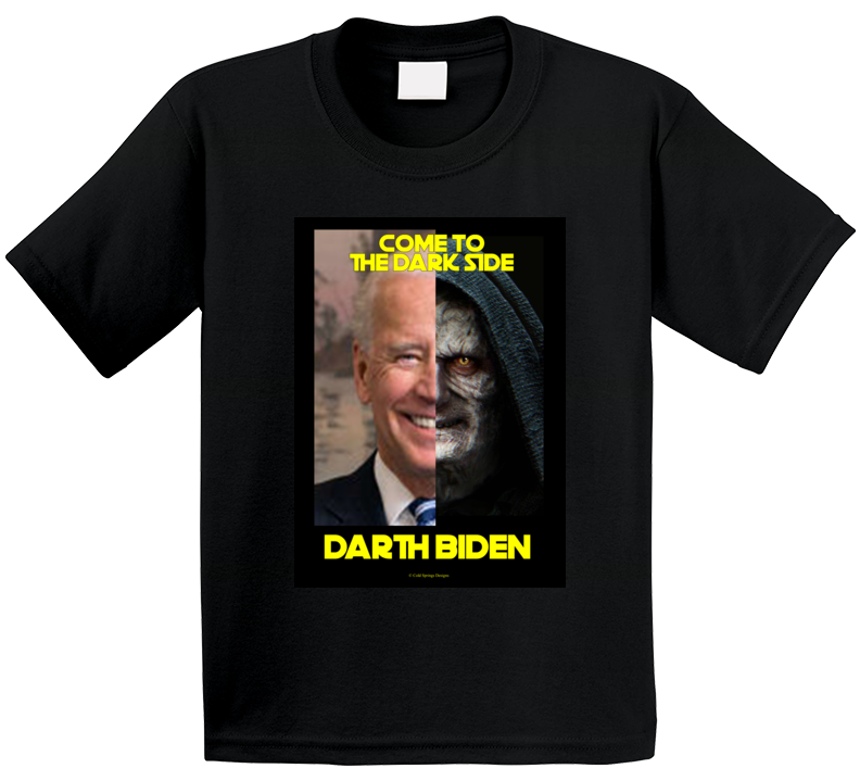 Darth Biden Come To The Dark Side Parody Jedi Funny Democrat  President T Shirt