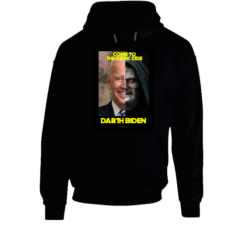 Darth Biden Come To The Dark Side Parody Jedi Funny Democrat President Hoodie Darth Biden Come To The Dark Side Parody Jedi Funny Democrat President Hoodie