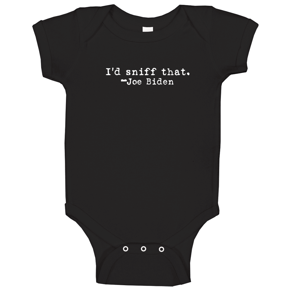 I'd Sniff That Joe Biden Satire Funny Premium Gift Baby One Piece I'd Sniff That Joe Biden Satire Funny Premium Gift Baby One Piece