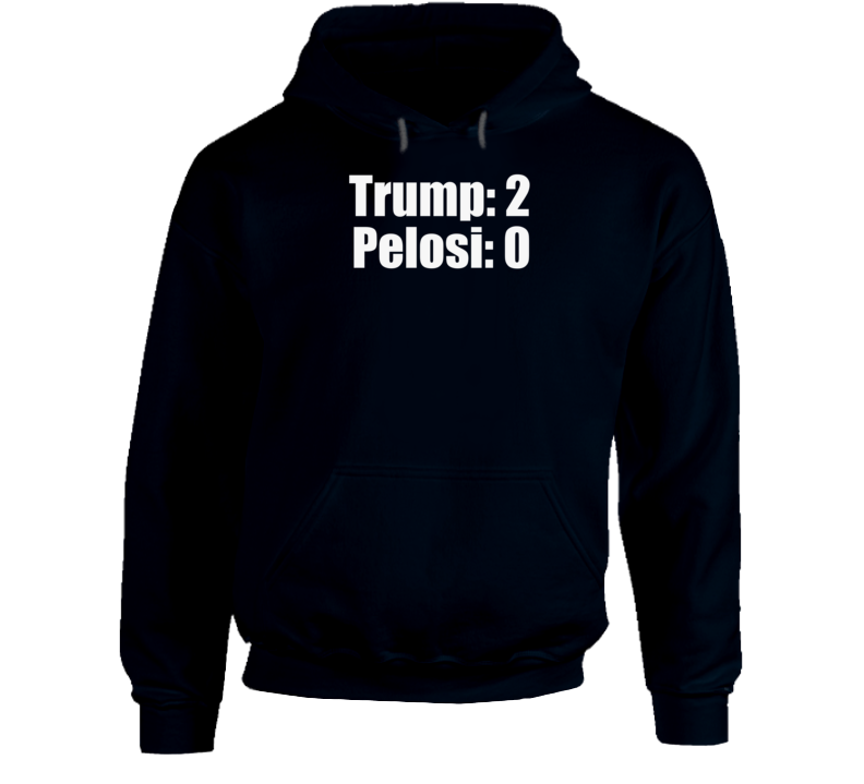 Trump 2 Pelosi 0 Impeachment Acquittal Republican President Gift Hoodie Trump 2 Pelosi 0 Impeachment Acquittal Republican President Gift Hoodie