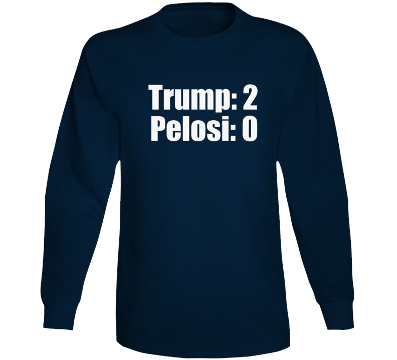 Trump 2 Pelosi 0 Impeachment Acquittal Republican President Gift Long Sleeve T Shirt Trump 2 Pelosi 0 Impeachment Acquittal Republican President Gift Long Sleeve T Shirt