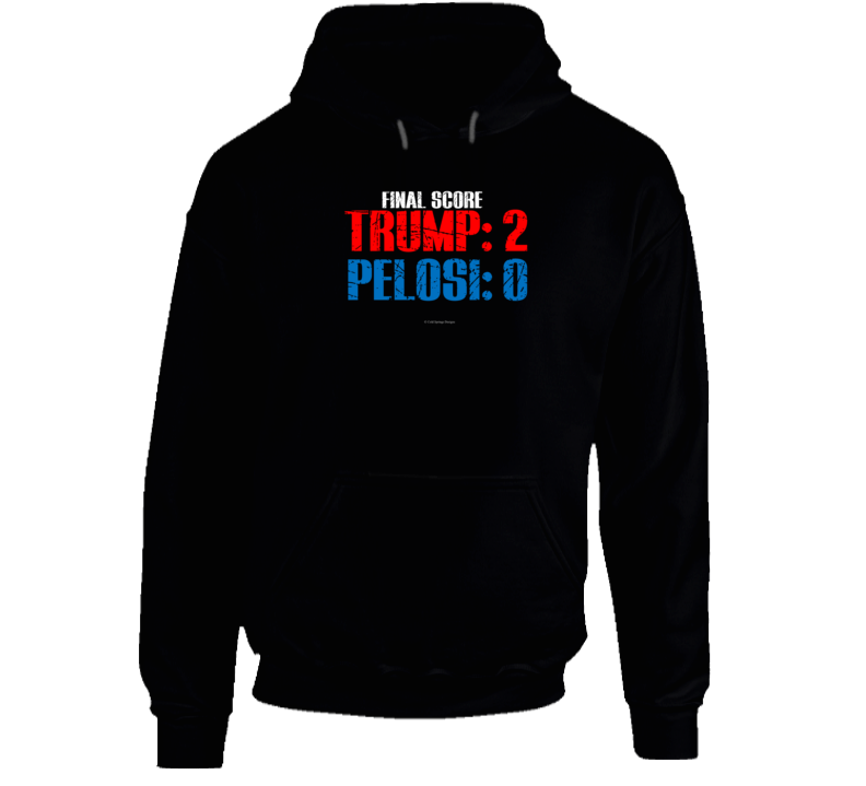 Final Score Trump 2 Pelosi 0 Funny Impeachment Gift Acquittal Hoodie Final Score Trump 2 Pelosi 0 Funny Impeachment Gift Acquittal Hoodie