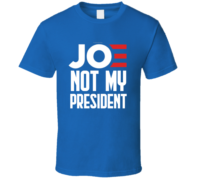 Joe Not My President Funny No Biden Right Conservative Republican T Shirt Joe Not My President Funny No Biden Right Conservative Republican T Shirt
