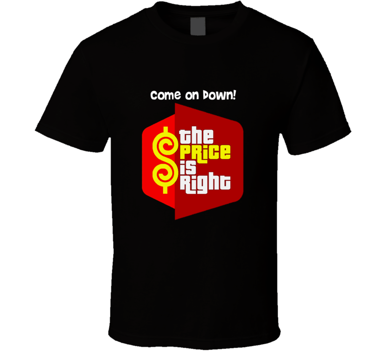 Come On Down T Shirt Come On Down T Shirt