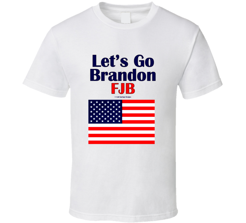 Let's Go Brandon Fjb American Flag Gift Biden T Shirt Let's Go Brandon Fjb American Flag Gift Biden T Shirt