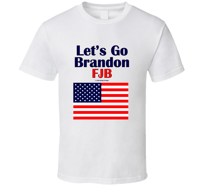 Let's Go Brandon Fjb American Flag Gift Biden T Shirt