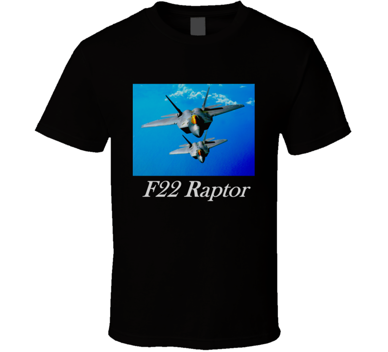 F22 Raptor Fighter Jet Military Aircraft Usaf Air Force Gift T Shirt F22 Raptor Fighter Jet Military Aircraft Usaf Air Force Gift T Shirt