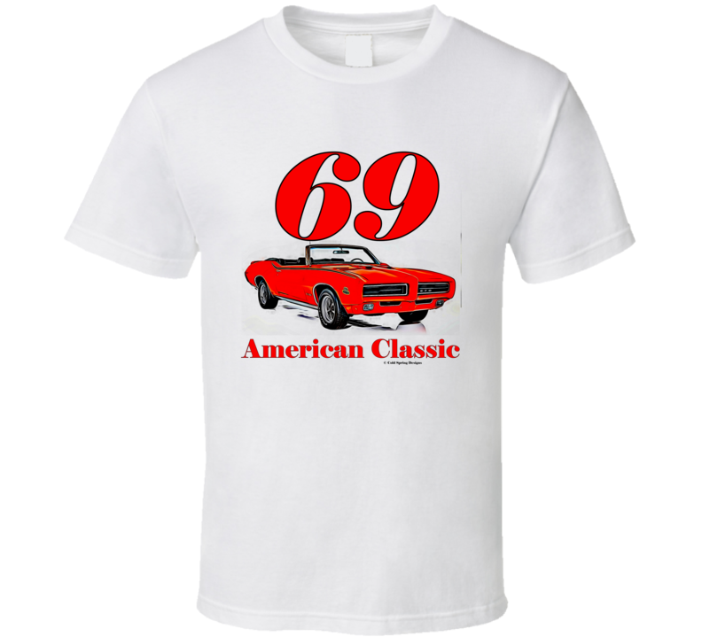 69 G T O American Classic Musclecar Vintage Gift T Shirt