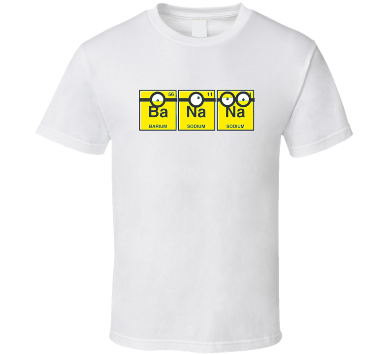 Minion Ba Na Na Periodic Chart Funny Gift Trending T Shirt Minion Ba Na Na Periodic Chart Funny Gift Trending T Shirt