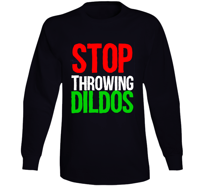 Stop Throwing Dildos At Womens Basketball Games Funny Gift Long Sleeve T Shirt Stop Throwing Dildos At Womens Basketball Games Funny Gift Long Sleeve T Shirt