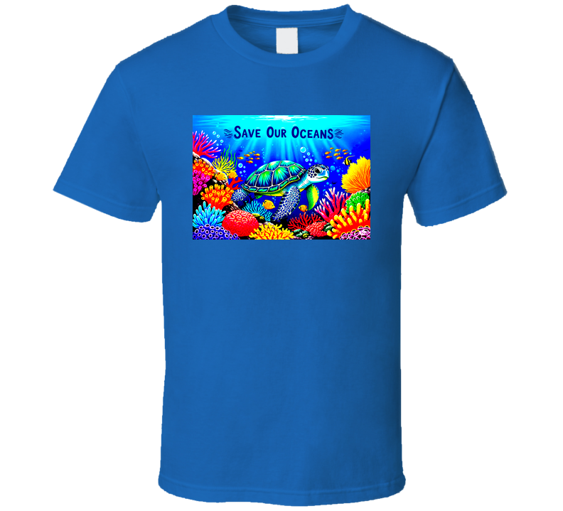 Save Our Oceans Coral Reef Sea Turtle Planet Earth Ecology Environment Seas Gift Viral T Shirt Save Our Oceans Coral Reef Sea Turtle Planet Earth Ecology Environment Seas Gift Viral T Shirt