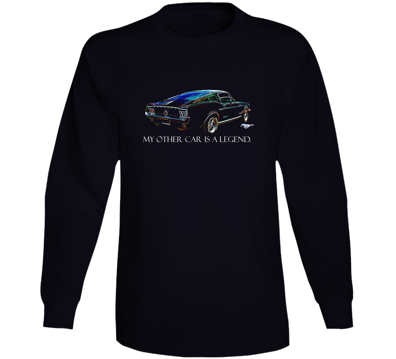 My Other Car Is A Legend 1968 Fastback Stang Funny Muscle Pony Car Gift Long Sleeve T Shirt My Other Car Is A Legend 1968 Fastback Stang Funny Muscle Pony Car Gift Long Sleeve T Shirt