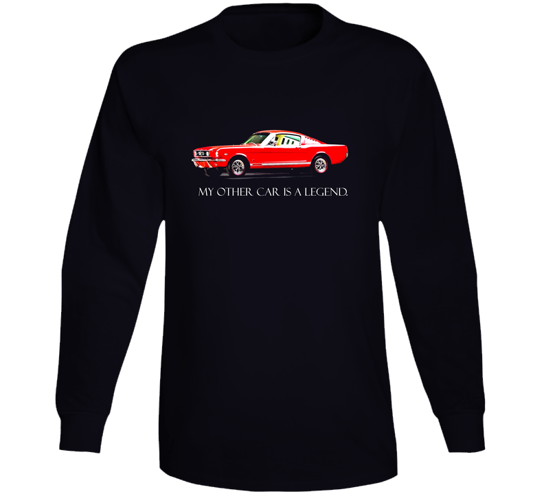My Other Car Is A Legend Red 65 Gt Fastback Stang Funny Muscle Pony Car Gift Long Sleeve T Shirt My Other Car Is A Legend Red 65 Gt Fastback Stang Funny Muscle Pony Car Gift Long Sleeve T Shirt