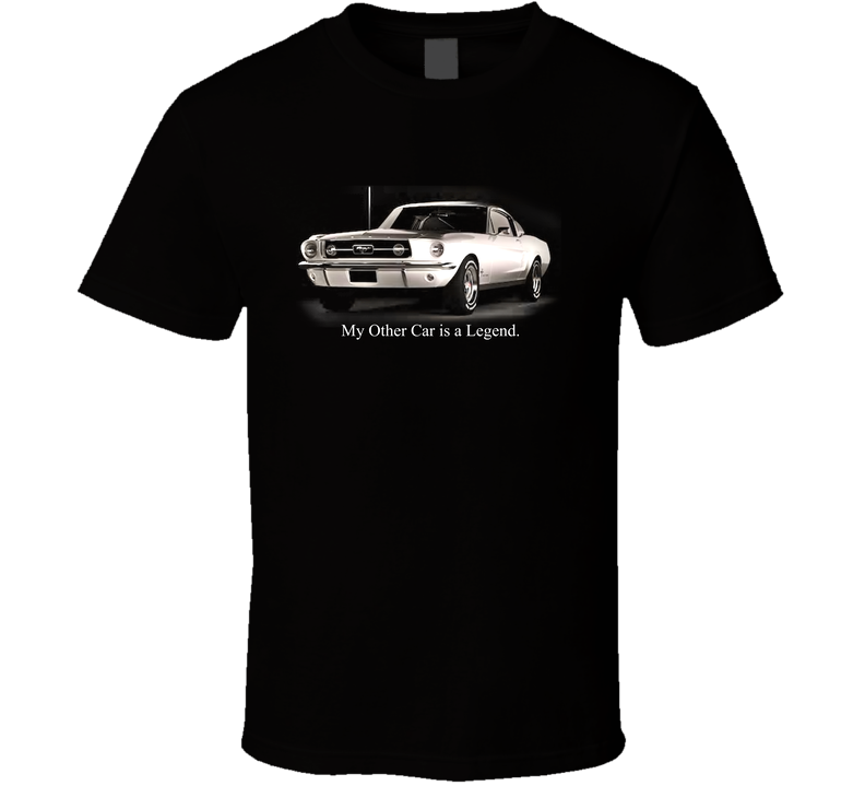 My Other Car Is A Legend White 67 Gt Fastback Stang Funny Muscle Pony Car Gift T Shirt My Other Car Is A Legend White 67 Gt Fastback Stang Funny Muscle Pony Car Gift T Shirt