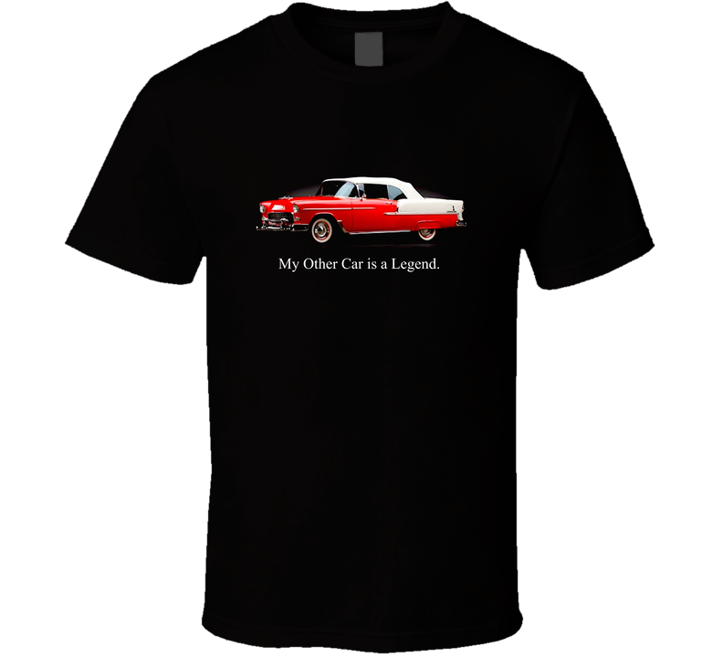 My Other Car Is A Legend Funny Red 55 Chevy Convertible Classic Vintage Sports Car T Shirt My Other Car Is A Legend Funny Red 55 Chevy Convertible Classic Vintage Sports Car T Shirt