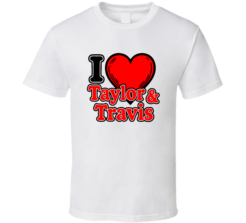 I Love Taylor And Travis Tnt Couple Chiefs Pop Music Gift T Shirt