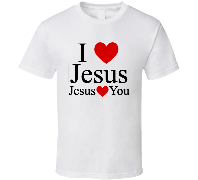 I Love Jesus Jesus Loves You For Light Shirts Christian Faith Inspirationa T Shirt I Love Jesus Jesus Loves You For Light Shirts Christian Faith Inspirationa T Shirt