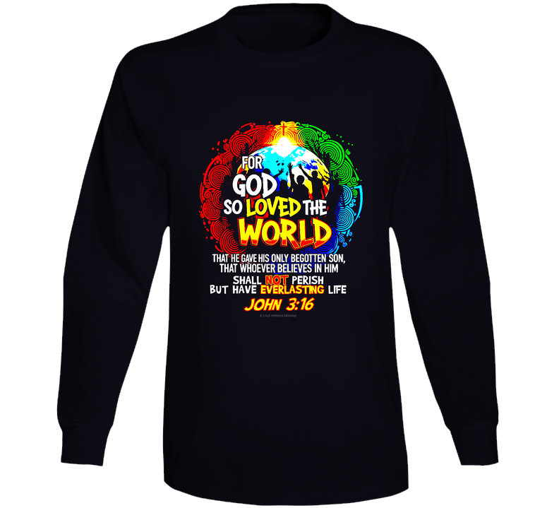 For God So Loved The World John 3 16 Christian Jesus Christ Saves Gift Long Sleeve T Shirt
