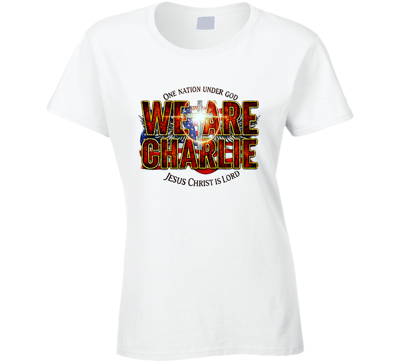 We Are Charlie Christian Patriot Kirk Jesus Christ Is Lord Turning Gift Ladies T Shirt