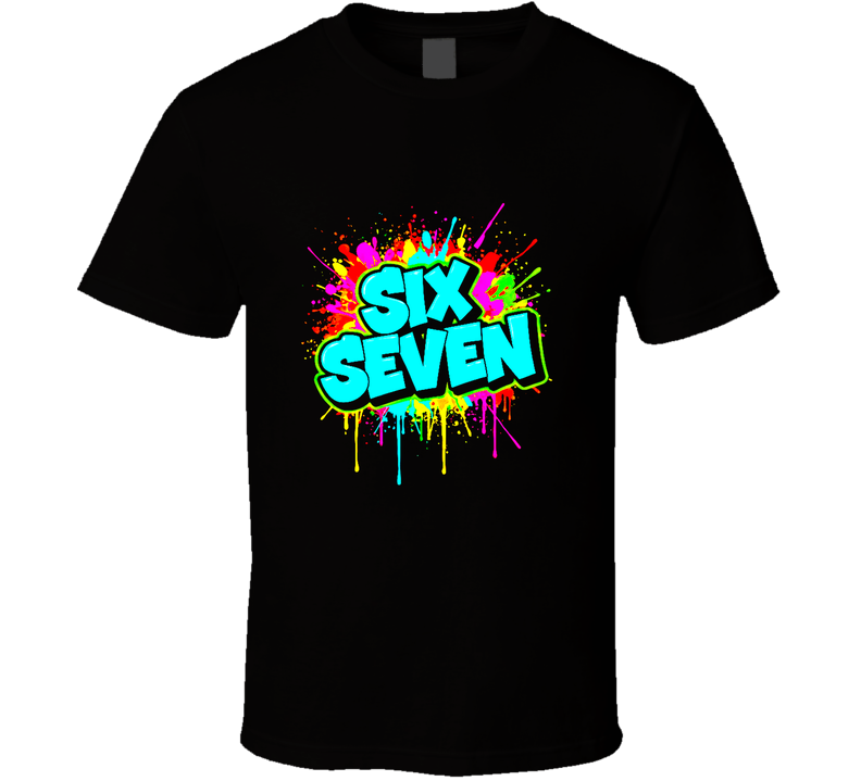 Six Seven 6 7 67 Funny Graffiti Fubby Trending Popular Hot Gift T Shirt Six Seven 6 7 67 Funny Graffiti Fubby Trending Popular Hot Gift T Shirt