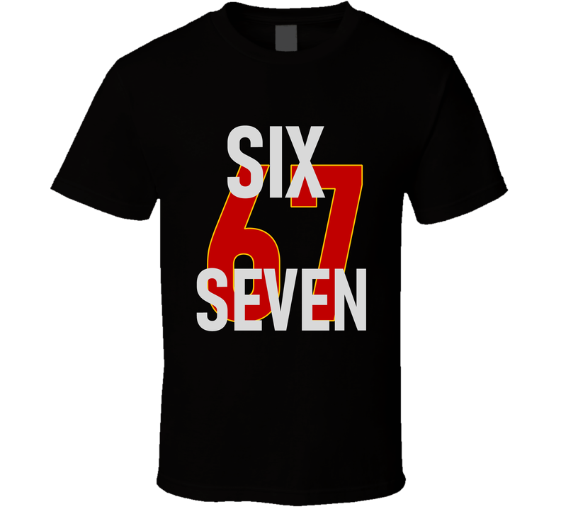 Six Seven 67 Funny Trending Student Style Adult Gift T Shirt Six Seven 67 Funny Trending Student Style Adult Gift T Shirt