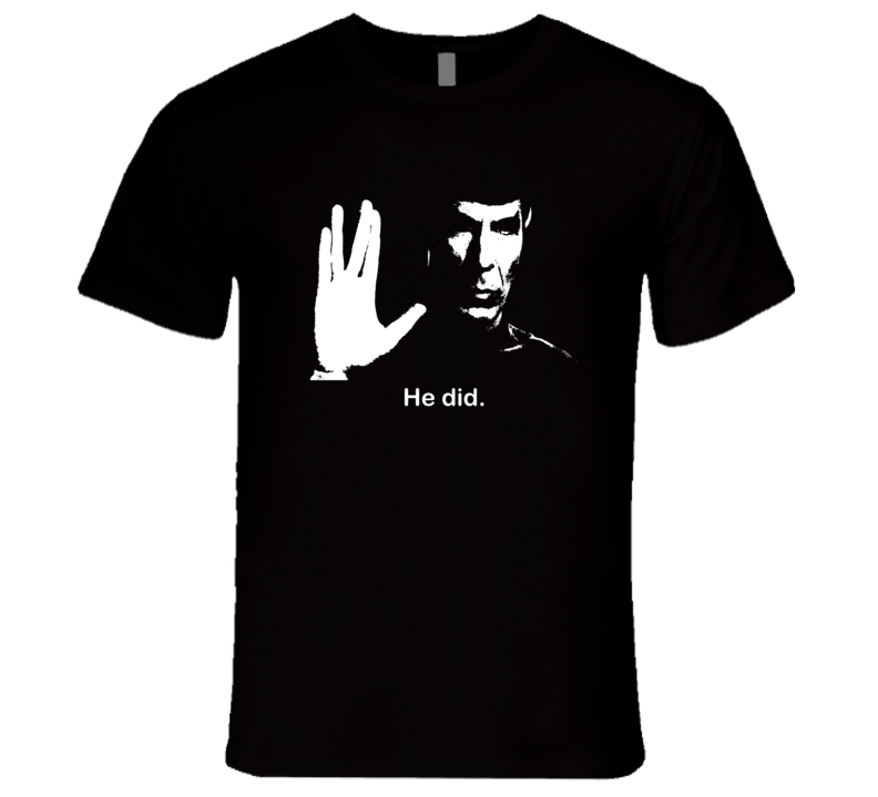 Mr Spock Leonard Nimoy he did Billboard Tribute T Shirt Mr Spock Leonard Nimoy he did Billboard Tribute T Shirt