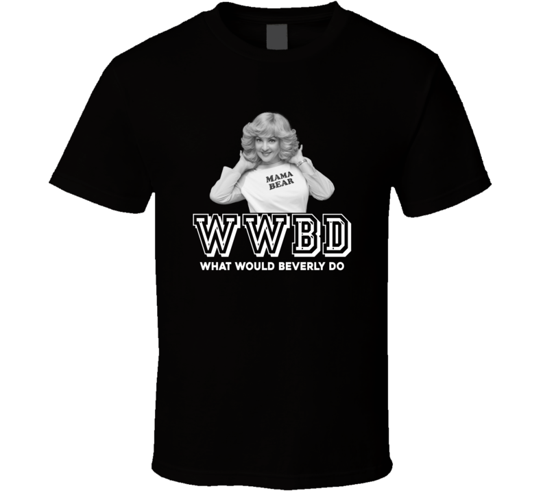 Beverly Goldberg Wwbd What Would Beverly Do The Goldbergs Favorite Cha Beverly Goldberg Wwbd What Would Beverly Do The Goldbergs Favorite Cha