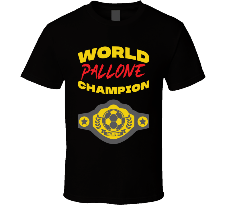 Pallone World Champion Belt Funny Sports Hobby T Shirt