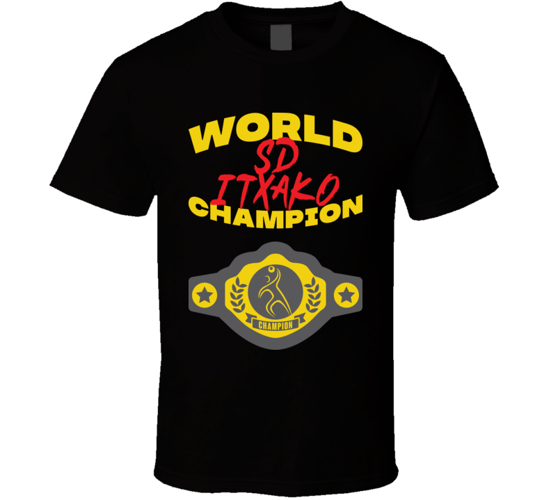 Sd Itxako World Champion Belt Funny Sports Hobby T Shirt