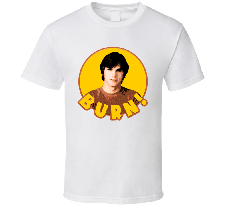 That 70s Show Burn Kelso T Shirt