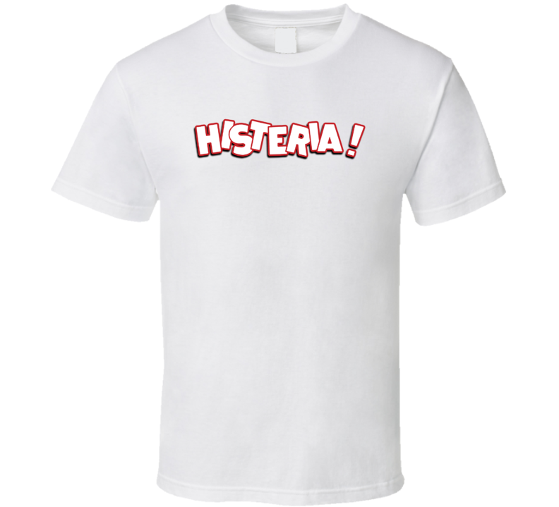 Histeria Retro 90s Tv Show Fan T Shirt