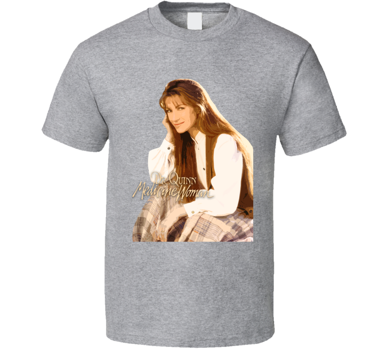 Dr Quinn Medicine Woman Tv Show T Shirt