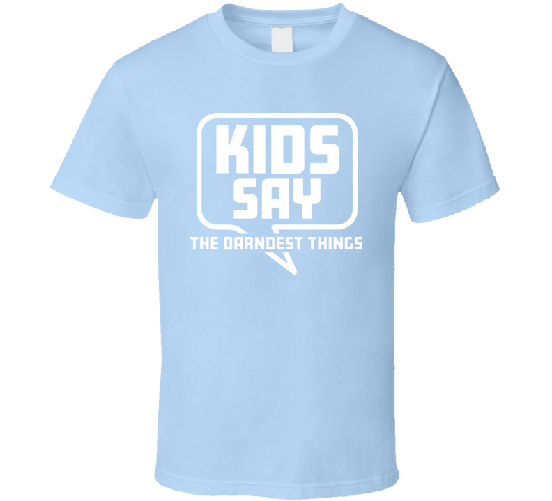 Kids Say The Darndest Things Tv Show T Shirt