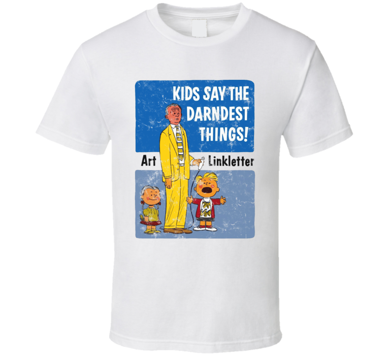 Kids Say The Darndest Things Tv Show Art Linkletters Carrtoon T Shirt