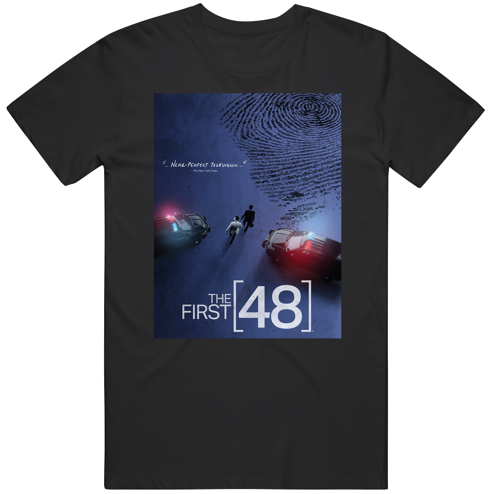 The First 48 Popular Cop Show Tv Fan T Shirt The First 48 Popular Cop Show Tv Fan T Shirt