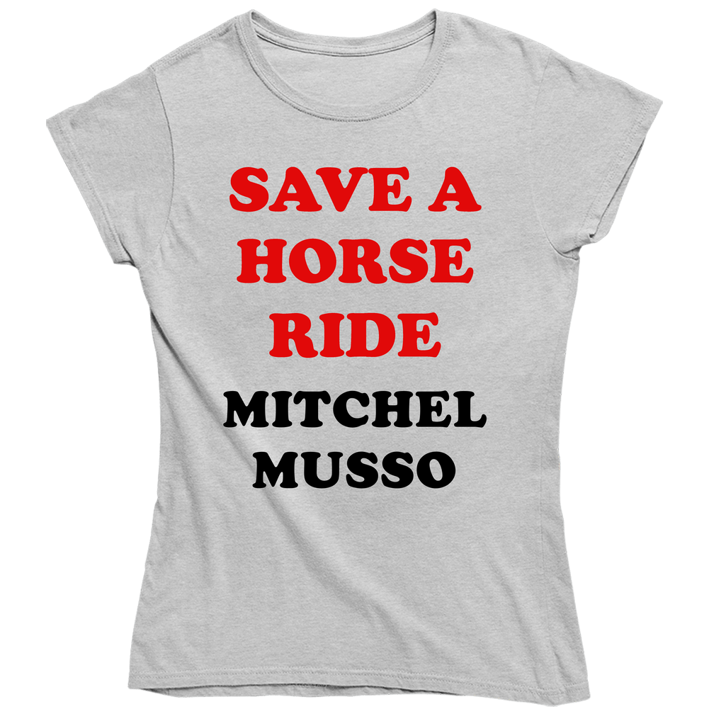 Save A Horse Ride Mitchel Musso Cool Male Actor Movie Fan Ladies T Shirt Save A Horse Ride Mitchel Musso Cool Male Actor Movie Fan Ladies T Shirt