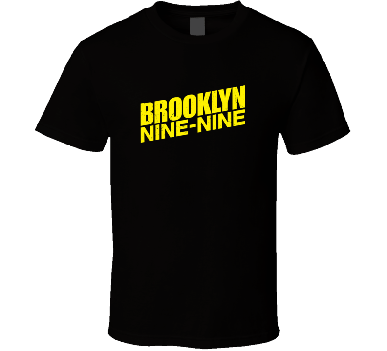 Brooklyn Nine Nine T Shirt Brooklyn Nine Nine T Shirt