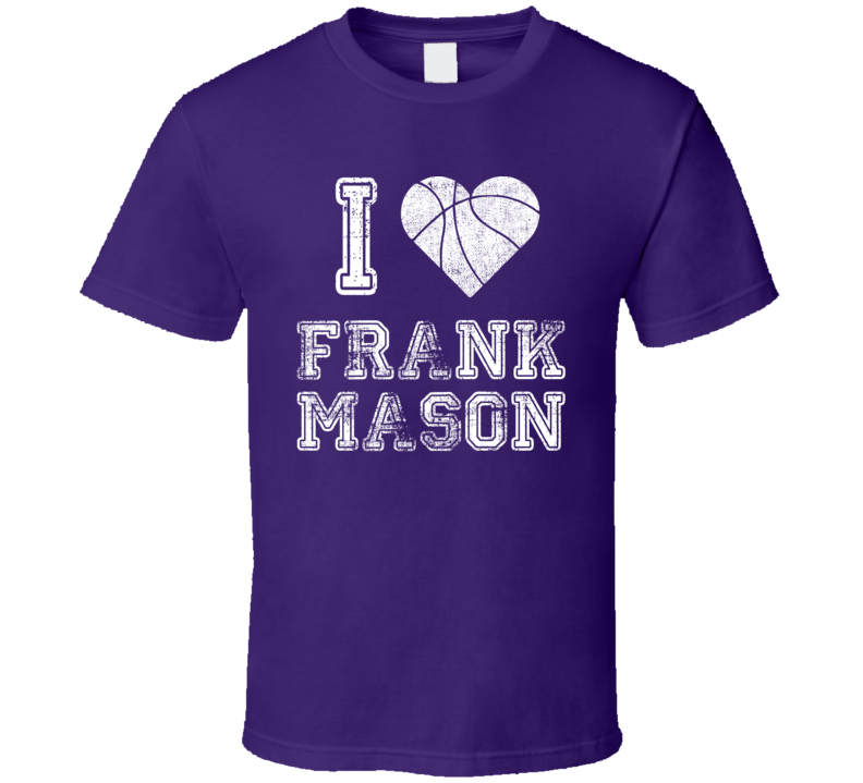 I Love Frank Mason Iii Sacramento Basketball Team Player Fan T Shirt