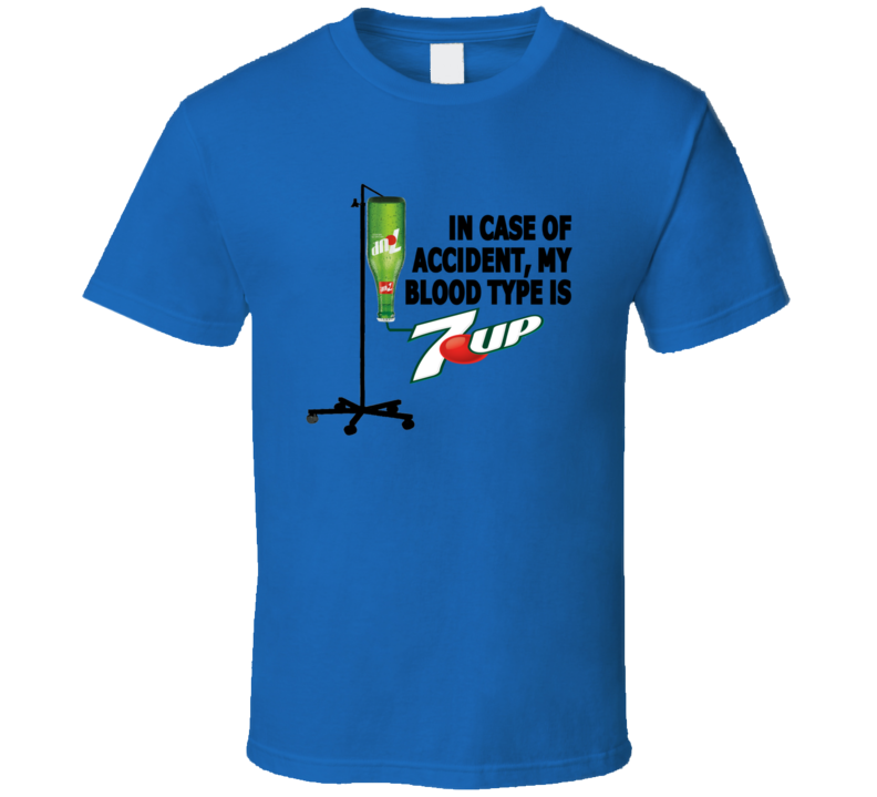 In Case Of Accident My Blood Type Is 7up Drink Pop Soda Funny T Shirt