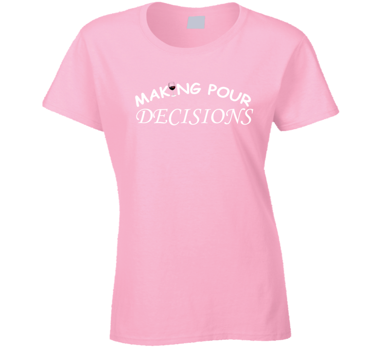 Making Pour Decisions Wine Alcohol Girls Night Out Party Alcohol Gift Making Pour Decisions Wine Alcohol Girls Night Out Party Alcohol Gift