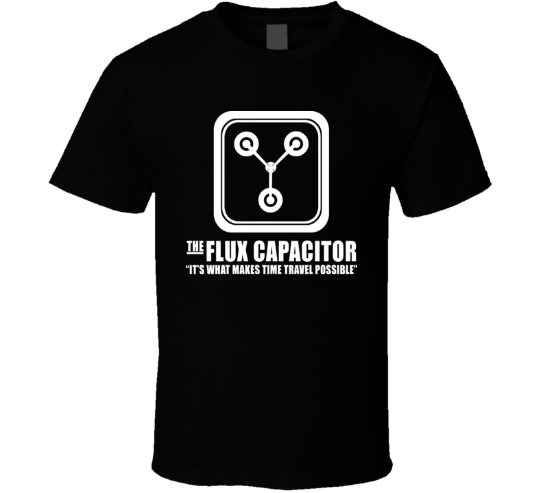 The Flux Capacitor Funny Back To The Future T Shirt