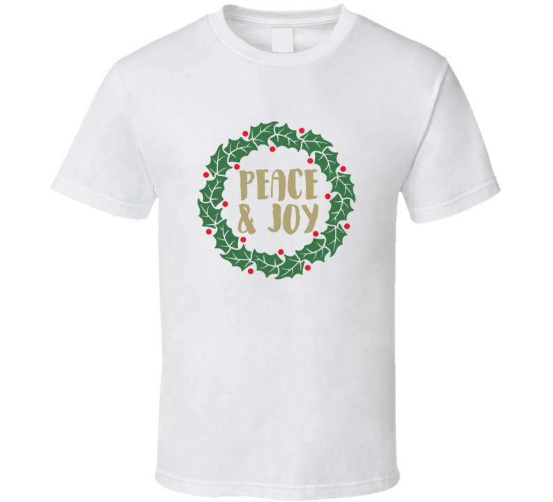 Peace And Joy Christmas T Shirt