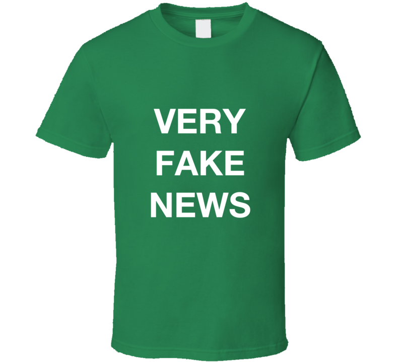 very Fake News Trump Green T Shirt 