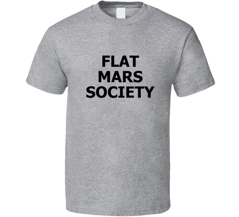 Flat Mars Society T Shirt