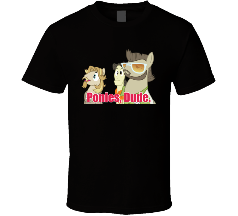 my Little Pony Brony Big Lebowski Ponies T Shirt my Little Pony Brony Big Lebowski Ponies T Shirt