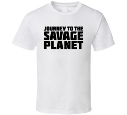 Journey To The Savage Planet Video Game Fan Cool Gamer T Shirt 37465718