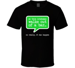 So This Irishman Walks Out Of A Bar No Really It Can Happen Funny St Patricks Day T Shirt 37465731