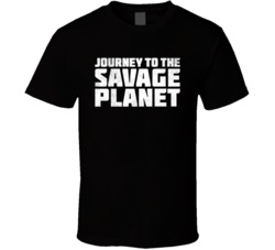 Journey To The Savage Planet Video Game Fan Gamer T Shirt 37465742