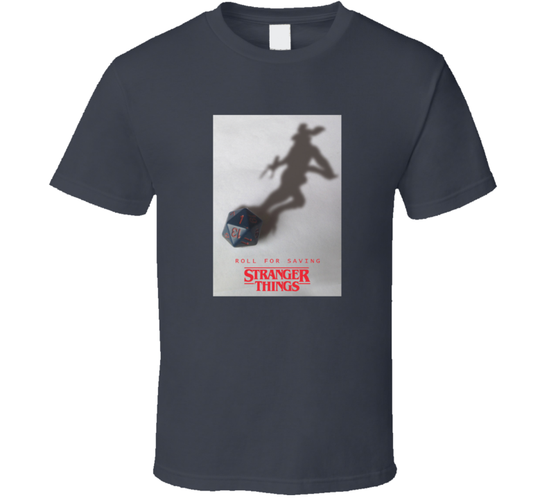 Stranger Things Roll For Saving Mystery TV Series Tshirt Stranger Things Roll For Saving Mystery TV Series Tshirt