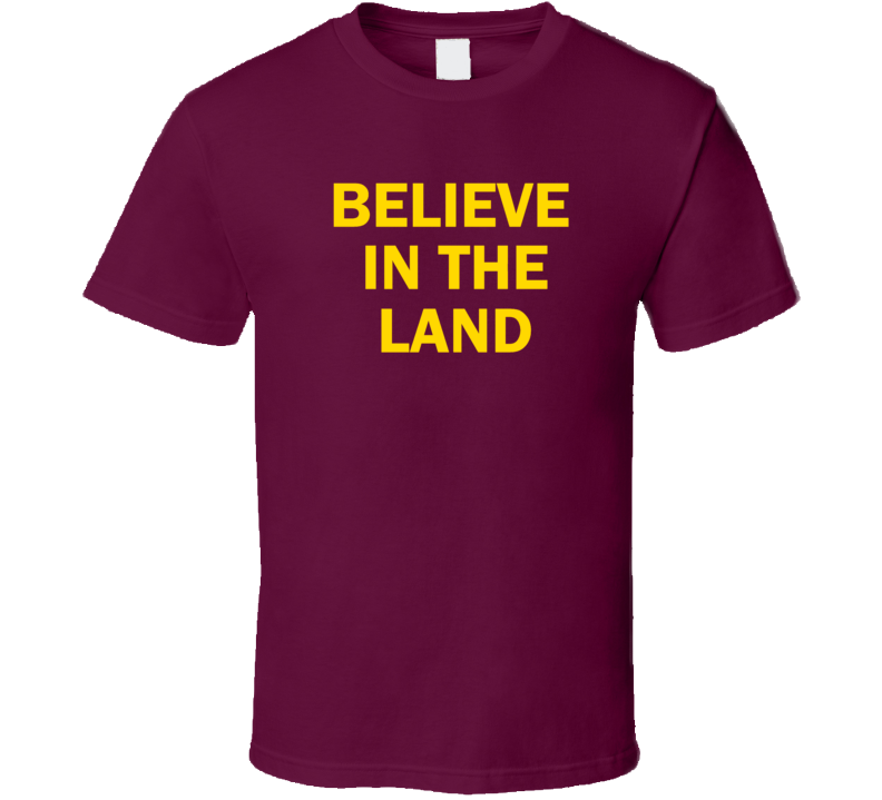 Believe In The Land Cleveland Basketball T Shirt Believe In The Land Cleveland Basketball T Shirt